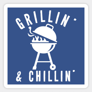 Grillin' and Chillin' Magnet